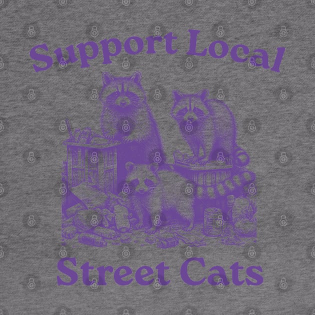 Support Your Local Street Cats, Retro, Vintage Raccoon, Nostalgia by LaroyaloTees